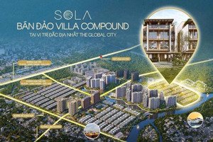 sola - the global city ra mắt tuyệt phẩm biệt thự - nhà phố đẳng cấp tại an phú quận 2