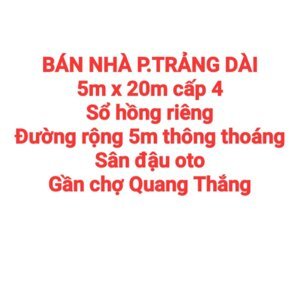 BÁN NHÀ TRẢNG DÀI, SỔ HỒNG RIÊNG, ĐƯỜNG RỘNG 5m SÂN OTO GẦN CHỢ QUANG THẮNG