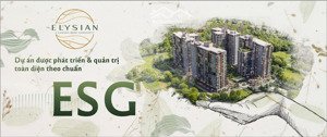 elysian: đón đầu hạ tầng, sở hữu căn hộ xanh. thanh toán 10% đến lúc nhận nhà quý iv/2027