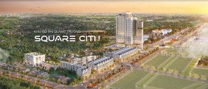 square city - fecon phổ yên - chọn nơi đầu tư quan trọng hơn bạn có bao nhiêu tiền