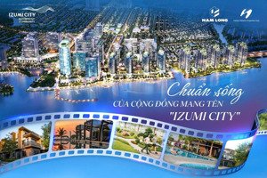 nam long mở bán phân khu canaria - izumi city - giá chỉ 7,2 tỷ - nhà xây sẵn 1 trệt - 2 lầu