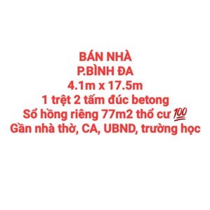 BÁN NHÀ BÌNH ĐA, 1TRỆT 2TẤM, SỔ HỒNG THỔ CƯ GẦN TRƯỜNG HỌC