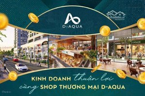 shophouse d - aqua nhận booking với 50tr/suất chỉ duy nhất 34 căn nhanh tay để chọn căn đẹp đầu tư!
