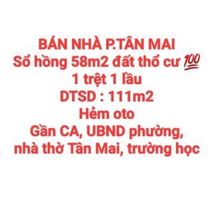 BÁN NHÀ TÂN MAI, 1TRỆT 1LẦU, SỔ HỒNG THỔ CƯ, ĐƯỜNG OTO GẦN NHÀ THỜ, TRƯỜNG HỌC