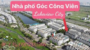 nhà phố góc 2 mặt tiền 160m2 view công viên triệu đô lakeview city giá tốt nhất chỉ 29 tỷ!
