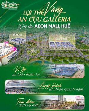 SHOPHOUSE AN CỰU GALLERIA – ĐIỂM ĐẾN CHO NGƯỜI MUỐN SỞ HỮU TÀI SẢN THƯƠNG MẠI THẬT SỰ