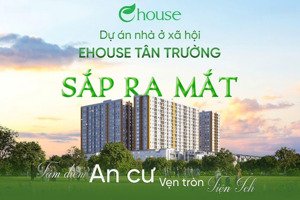 căn hộ xã hội chỉ từ 150 triệu ehouse tân trường mở bán!