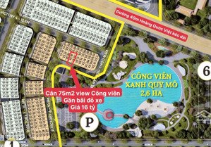 căn góc 75m2 đối diện công viên & hồ điều hoà, giá 16 tỷ, nối thẳng hoàng quốc việt kéo dài