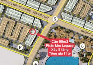 căn 55m2 phân khu legacy, xây 5 tầng, giá nhỉnh 11 tỷ, gần công viên và đường 50m