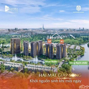 2pn view sông + nhạc nước 9.487 tỷ masteri park place - the global city