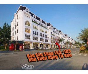 bán căn shophouse lk5 - 123 khu vườn hồng dự án từ sơn garden city