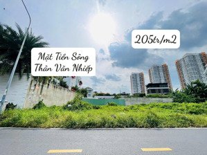 siêu phẩm! bán nhanh đất mặt tiền thân văn nhiếp - view sông - 12x18m - xây cao - giá 205tr/m2