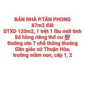 BÁN NHÀ TÂN PHONG, 1TRỆT 1LẦU, SỔ HỒNG THỔ CƯ, ĐƯỜNG OTO 7 CHỖ THÔNG, GẦN GX THUẬN HÒA