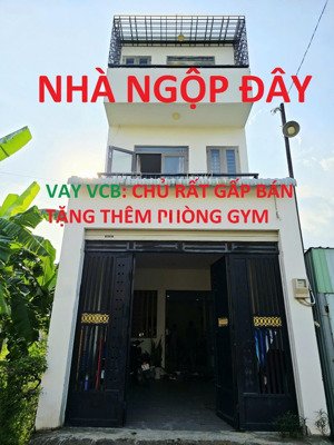 ngộp bank bán gấp nhà tâm huyết vay vcb tặng thêm phòng tập gym: lời ngay khi cọc.