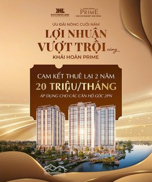khải hoàn prime lợi nhuận dòng tiền 240 triệu/năm, cam kết rõ ràng