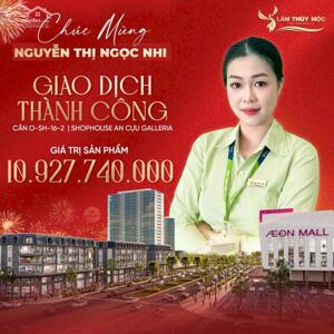 CĂN ĐẸP VỪA HẾT CHỈ CÒN 14 NGÀY HƯỞNG CHIẾT KHẤU 12.5% - SHOPHOUSE AN CỰU GALLERA