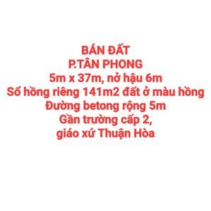 BÁN 141m2 ĐẤT TÂN PHONG, SỔ HỒNG RIÊNG, GẦN TRƯỜNG CẤP 2, GIÁO XỨ THUẬN HÒA, ĐƯỜNG RỘNG 5m (D301)