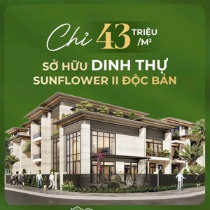 bán biệt thự sunflower ii trung tâm thành phố mới bình dương , giá 43tr/m2. rẻ hơn 1/2 thị trường.