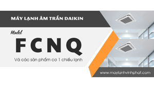 Lắp Điều hòa âm trần thương hiệu DAIKIN FCNQ26MV1 cho Căn hộ/Nhà phố
