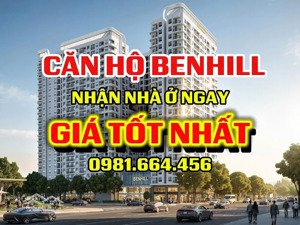 bán chung cư benhill giá gốc chỉ 220triệu nhận nhà ngay, 2pn - 35tr/m2 - cam kết mua lại sau 2 năm