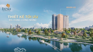 fresia riveside - sống view sông - nhân đôi lợi nhuận