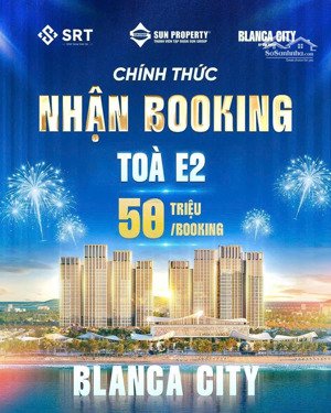 chính thức nhận booking căn hộ sở hữu lâu dài dự án blanca city tòa beacon e2
