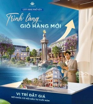city rise phổ yên trình làng giỏ hàng mới vị trí đắt giá - mở khóa cơ hội đầu tư cuối năm