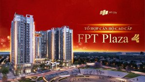 bán căn hộ cao cấp fpt plaza 4 - quỹ căn tầng cao view đẹp - giá gốc cđt đầu tư hay an cư đều tốt
