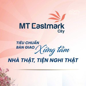 mt eastmark city nhà sẵn sổ sẵn, mua là có ngay nhà đón tết 2026