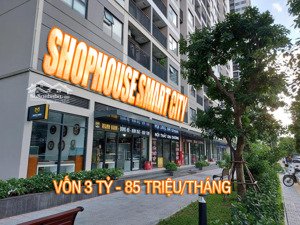 căn cuối cùng - vốn 3 tỷ - shophouse vinhomes smart city - sổ đỏ lâu dài - lãi 800 triệu/ năm