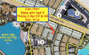 căn 75m² ngay góc ngã 4 giá 15 tỷ, trục thông 2 đại công viên và hồ, đẹp nhất noble tây thăng long