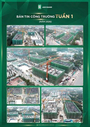 liên tục cập nhật tiến độ dự án jade square - quỹ căn giá tốt