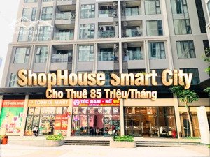 dòng tiền 85 triệu /tháng khi đầu tư shophouse smart city - vốn chỉ 3 tỷ - sổ đỏ lâu dài