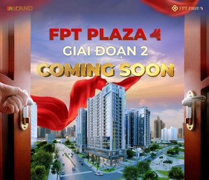 fpt plaza 4 ra mắt giai đoạn 2. quỹ căn tầng cao. suất ưu tiên. liên hệ: 