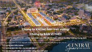 bất động sản biểu tượng - central square - không bán mét vuông, bán vị thế