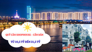 cơ hội đầu tư = quỹ căn từ 10,5 tỷ đến 21,5 tỷ - cần bán nhanh