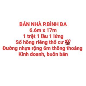 BÁN NHÀ BÌNH ĐA, 1TRỆT 1LẦU 1LỬNG, SỔ HỒNG THỔ CƯ, ĐƯỜNG NHỰA 6m THÔNG THOÁNG BUÔN BÁN
