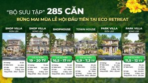 đăng ký lấy căn đẹp | phân khu mùa lễ hội - rừng mai | eco retreat - pkd chủ đầu tư