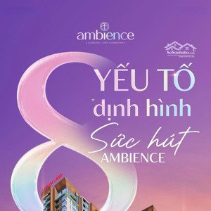 cơ hội lấy căn hot tại dự án the ambience của cdt gamuda land hải phòng - lh 