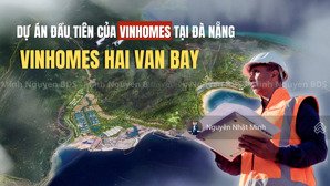 trực tiếp từ cđt vinhomes, tiến độ mới nhất & quỹ hàng ngoại giao vinhomes hải vân bay đà nẵng