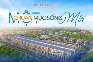 dự án cloud reserve central tuy hoà - lõi trung tâm đất vàng của tuy hoà, đa kết nối, đa tiện ích