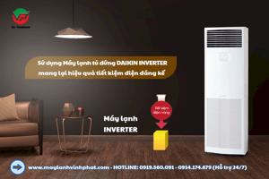 Khả năng tiết kiệm điện của Điều hòa tủ đứng DAIKIN Inverter/Dịch vụ lắp đặt uy tín