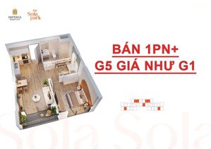 mua g5 giá g1. chủ nhà bán gấp căn 1pn + tòa g5 giá 3,62 tỷ tại sola park. lh: 