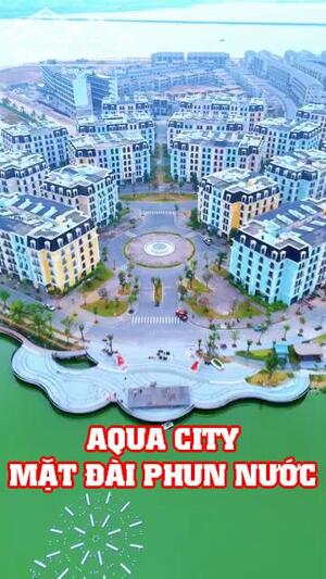 Bán nhanh căn shoptel Aqua City Hạ Long lô góc đài phun nước 220m2, giá 22 tỷ