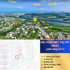 siêu phẩm biệt thự 416m2 fpt cạnh sông cổ cò | hàng hiếm