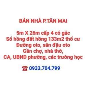 BÁN NHÀ 133m2 P.TÂN MAI, SỔ HỒNG THỔ CƯ, ĐƯỜNG OTO, SÂN ĐẬU OTO