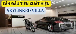 cần cho thuê sky link villa ô tô lên tận nhà, ntcb 2pn và gara 40m2