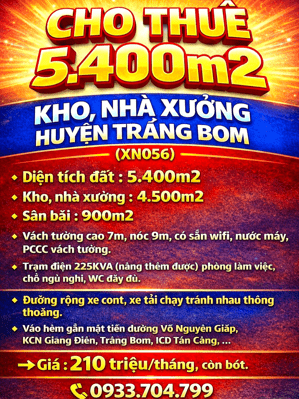 CHO THUÊ 5400m2 KHO, NHÀ XƯỞNG HUYỆN TRẢNG BOM, ĐƯỜNG XE CONT GẦN VÕ NGUYÊN GIÁP (XN056)