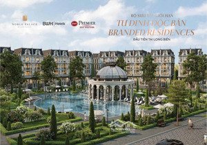 trực tiếp cđt: mở bán giai đoạn đầu dự án noble palace long biên, htls 70% lãi 0% trong 18 tháng