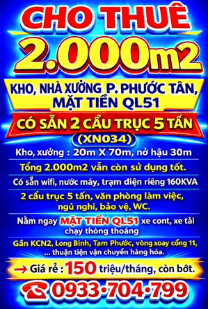 CHO THUÊ 2.000m2 KHO, NHÀ XƯỞNG P.PHƯỚC TÂN, MẶT TIỀN QL51, CÓ 2 CẨU TRỤC 5 TẤN (XN034)